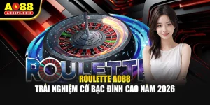 Roulette AO88 - Trải Nghiệm Cờ Bạc Đỉnh Cao Năm 2026